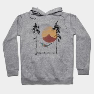 Enjoy what is around you Sunset Hoodie